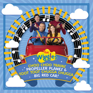 choo choo trains, propeller planes & toot toot chugga chugga big