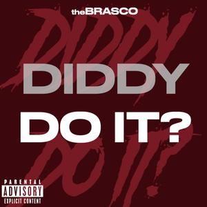 Diddy Do It? (Explicit)