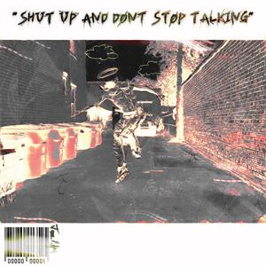 ShutUpAndDontStopTalkin' (Raw) [Explicit]