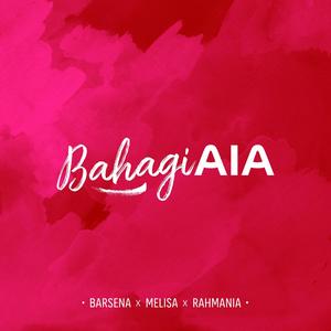 BahagiAIA (feat. Barsena Bestandhi, Melisa Hart & Rahmania Astrini)