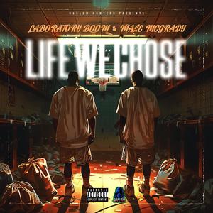 LIFE WE CHOSE (feat. MASE MCGRADY) (Explicit)