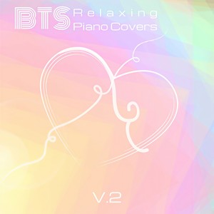 BTS - Relaxing Piano Covers, Vol. 2