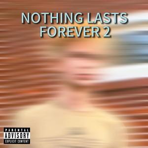 Nothing Lasts Forever 2 (Explicit)