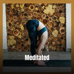 Meditated