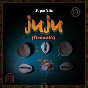 JUJU (Óròmilá) [Explicit]