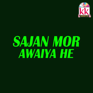 Sajan Mor Awaiya He