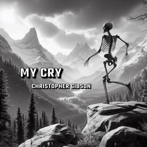 Christopher Gibson - My Cry