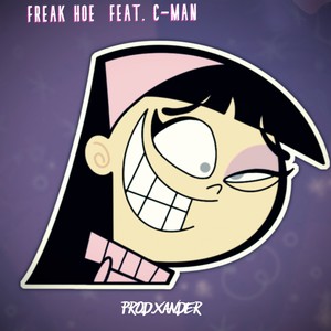 FreakHoe! (feat. C-MAN) [Explicit]