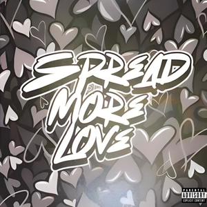 Spread More Love (Explicit)