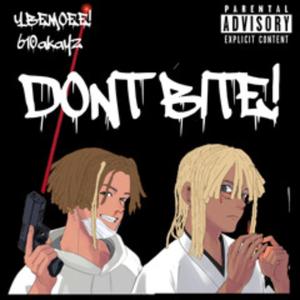 Don't Bite! (feat. navaun) [Explicit]