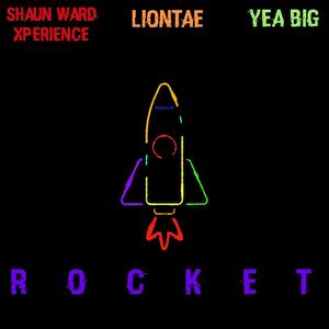 Rocket (feat. Yae Big & Shaun Ward Xperience)