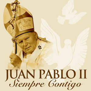 Juan Pablo II, Siempre Contigo