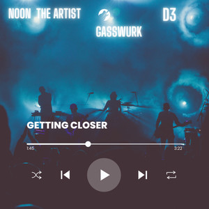 NOON- The Artist - Getting Closer (Explicit)