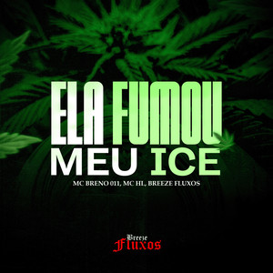 Ela Fumou Meu Ice (Explicit)