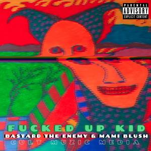 ****ed Up Kid (feat. Mami Blush) (Explicit)