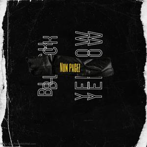 Black and Yellow (Explicit)