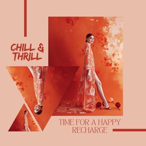 Chill & Thrill: Time for a Happy Recharge