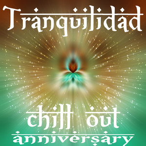 Tranquilidad, Chill Out Anniversary