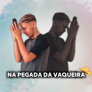 Na Pegada Da Vaqueira (Explicit)