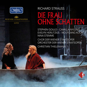 STRAUSS, R.: Frau ohne Schatten (Die) [Opera] [S. Gould, Nylund, Herlitzius, W. Koch, Stemme, Vienna State Opera Chorus and Orchestra, Thielemann]