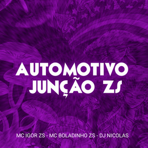 AUTOMOTIVO JUNÇÃO ZS (Explicit)