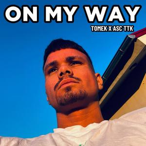 ON MY WAY (feat. ASC TTK) [Explicit]