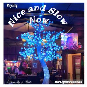 Nice and Slow Now (feat. Queen Monique & King Kountry Da'Light )