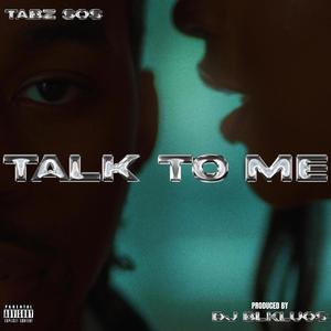 TALK TO ME (feat. Tabz SOS) (Explicit)