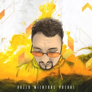 Hazlo Mientras Puedas (Explicit)