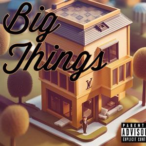 Big Things (feat. Soapbox) [Explicit]