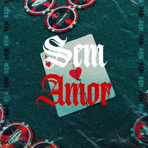 Sem Amor (Explicit)