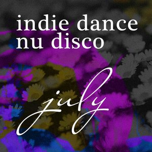 Nu Disco July 2017: Top Best of Collections Indie Dance