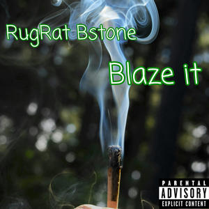 Blaze it