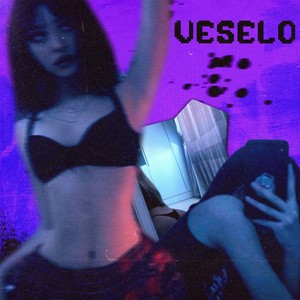 VESELO (prod. by unrealbitxh) [Explicit]