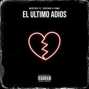 El ultimo adios (feat. Guevara & Comz) [Explicit]