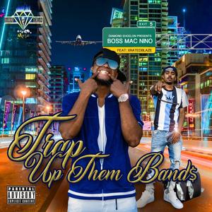 Trap Up Them Bands (feat. Xratedblaze) [Explicit]