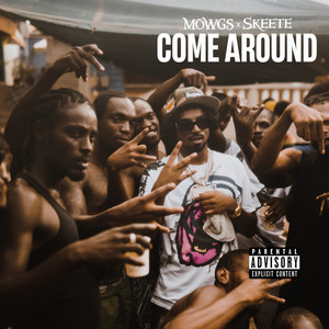 Come Around (feat. Skeete) (Explicit)