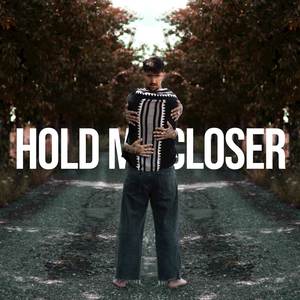 Hold Me Closer