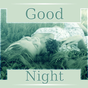 Good Night - Lullabies to Help You Relax, Healing Therapy Songs, Relaxing Music for Deep Sleep, Natural Sleep Aid