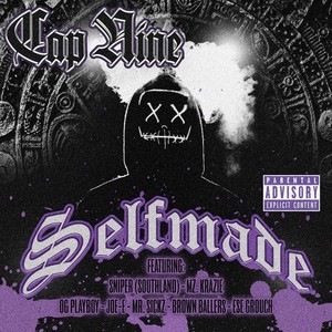 Selfmade (feat. Sniper, Mz. Krazie, Og Playboy, Brown Ballers, Ese Grouch, Joe-E & Mr. Sickz) [Explicit]