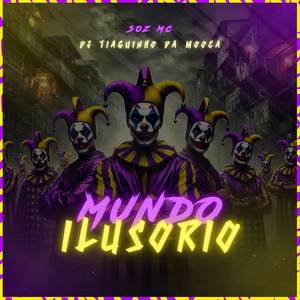 Mundo Ilusório (Explicit)