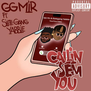 Callin Sem You (feat. SieteGang Yabbie) [Explicit]