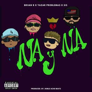 Na y Na (feat. Yazar Problemas & Sis) (Explicit)