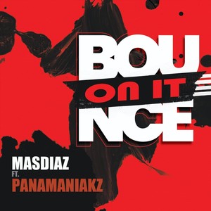 Bounce on It (feat. Panamaniakz) [Explicit]