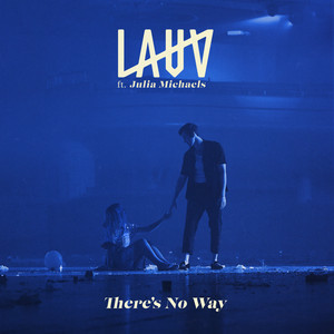 อัลบัม There's No Way (feat. Julia Michaels) ศิลปิน Lauv