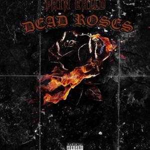 Dead Roses (Explicit)