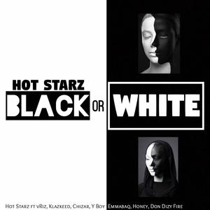 Black or White (feat. vRiz, Klazkeed, Chizar, Y Boy, Emmablaq, Honey, Don Dizy Fire)