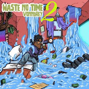 WASTE NO TIME 2 (Explicit)