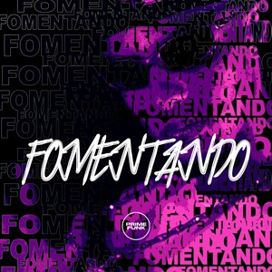 Fomentando (Explicit)