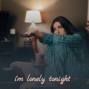 I'm Lonely Tonight